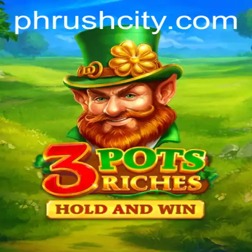 Discover the Exciting World of 3potsRiches and the Thrill of PHRush