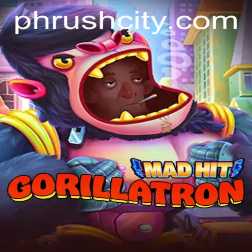 MadHitGorillatron: A PHRush Adventure in Gaming