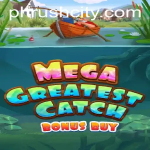 MegaGreatestCatchBonusBuy: Revolutionizing Online Gaming with PHRush