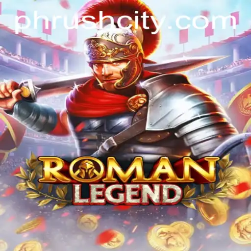 Dive into the Epic World of RomanLegend: Unleashing PHRush with Enthralling Game Dynamics