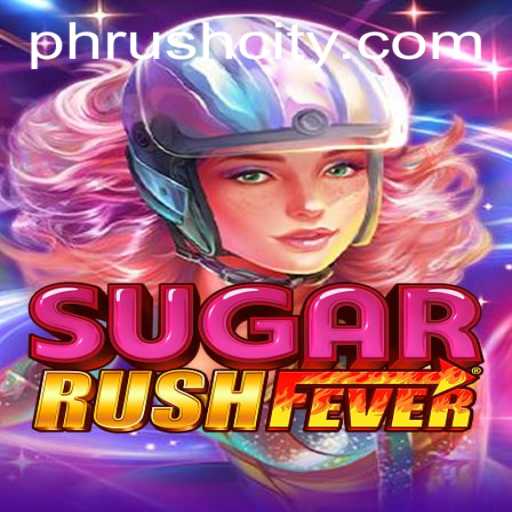 SugarRushFever: Dive Into the Sweet Adventure and Discover the Excitement of PHRush