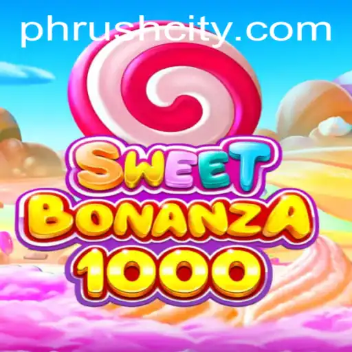 SweetBonanza1000: The Thrilling Adventure of PHRush