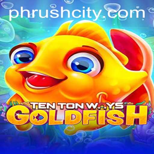 TenTonWaysGoldfish: Navigating the New Waves of Gaming with PHRush